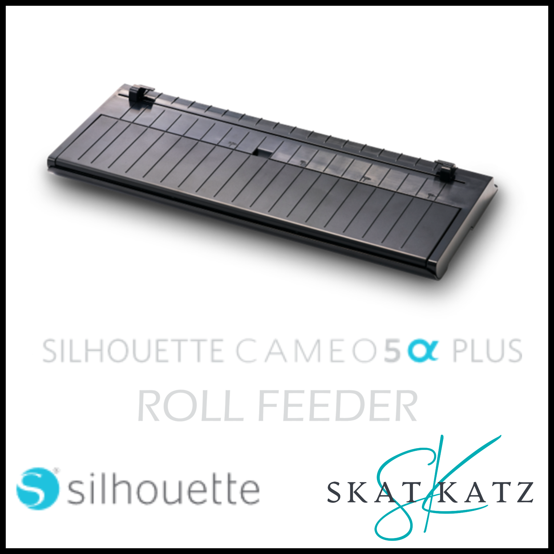 15in - CAMEO5 PLUS α (Alpha) Roll Feeder - Matte Black – Skat Katz